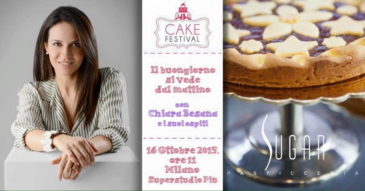 Il buongiorno si vede dal mattino sbarca al Cake Festival e vi aspetta coi suoi ospiti tra sapori, profumi ed emozioni