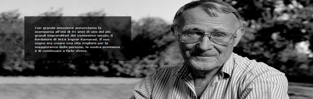Il papà di Ikea, Ingvar Kamprad, ci ha lasciati oggi all’età di 91 anni